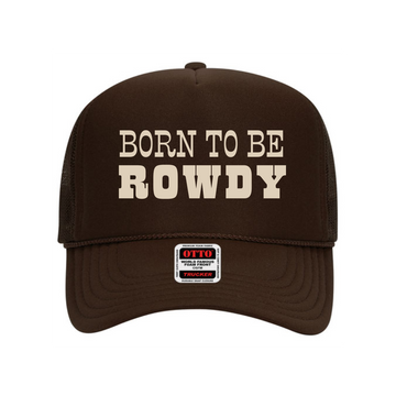 Born To Be Rowdy Hat