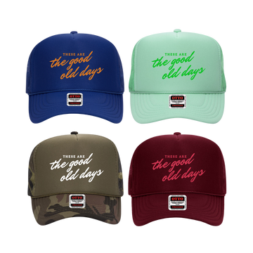 These Are the good ol days custom trucker hat