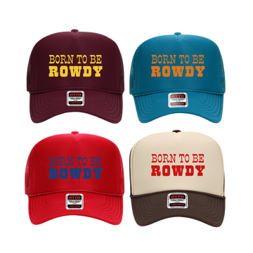 Born To Be Rowdy Custom Hat